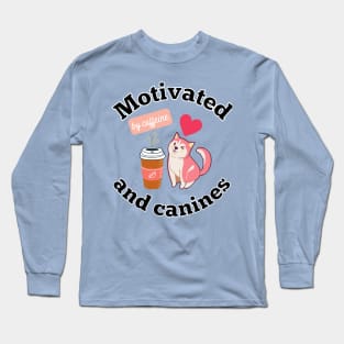 Motivated By Caffeine And Canines Coffee Dog Doggo Doggy Puppy Lover Gifts Long Sleeve T-Shirt